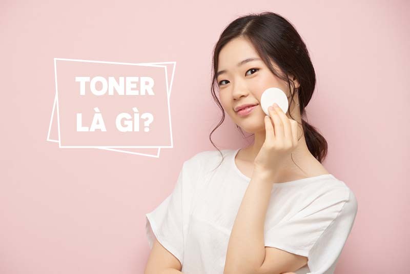 Toner là gì? Cách sử dụng toner để chăm sóc da toner là gi, sau bước toner là gì, toner là gì cách sử dụng, toner là j